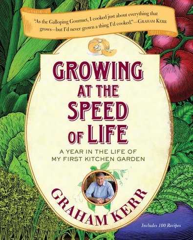 Graham Kerr's "Growing at the Speed of Life".