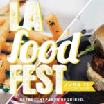 Summer Festival Season Kicks Off with LA Food Fest 2017